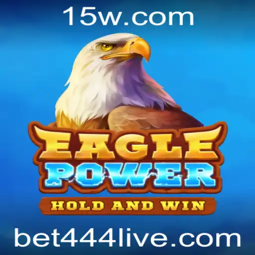 EaglePower: Descubra o Jogo de Estratégia Explosivo com Bet 444