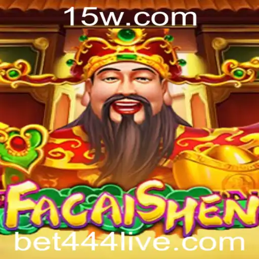 Descubra o Universo de FaCaiShen e o Fascinante Bet 444