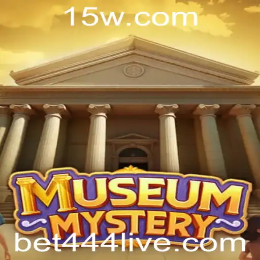Descubra o Fascinante Universo de MuseumMystery com Bet 444