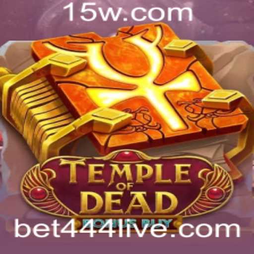 Explorando TempleofDeadBonusBuy com a Estratégia Bet 444